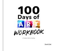 100 Days of Art Workbook: A Creative Path to Healing