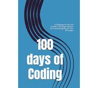 100 days of Coding: A Challenge for the self Growth | 100 pages planner for achieving goals | A5 size, 100 pages