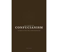 100 Days of Confucianism: 100 Quotes on Virtue, Duty, and the Examined Life (100 Days of Wisdom)