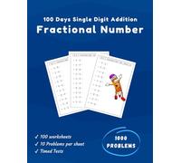 100 Days of Fraction Addition Worksheets (Single-Digit) for Grade 3 to 5: Build a Strong Foundation in Fractional Math Concepts
