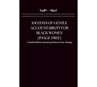 100 Days of Gentle Accountability for Black Women (Image-Free): A Guided Reflective Journal by NaKeesa Frazier-Jennings