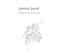 100 Days of Giving Thanks: Gratitude Journal: Black & white plant monstera, Paperback - Notebook, Lined, By Rule of Three - Zen Books Edition