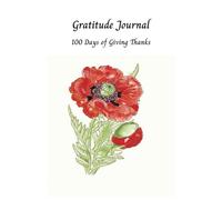 100 Days of Giving Thanks: Gratitude Journal: Poppy, Paperback - Notebook, Lined, Zen Books Edition by Rule of Three