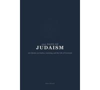 100 Days of Judaism: 100 Quotes on Justice, Learning, and the Life of Covenant (100 Days of Wisdom)