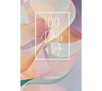 100 Days of Me: A Self-Love and Gratitude Journal: A 100-day guided workbook filled with gentle prompts, affirmations, mood tracking, and self-reflection to nurture confidence, calm, and joy.
