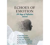 100 Days of Mental Wellness: A Guided Mental Health Journal with Mood Tracker, Positive Affirmations, Self-Reflection & Mindfulness Coloring Pages