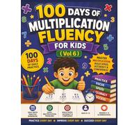 100 Days of Multiplication Fluency for Kids (Vol 6): Daily Math Practice Workbook with 2000+ Multiplication Problems | Build Speed, Accuracy & Confidence | Ages 8-12 | Grades 3-5 & Homeschool