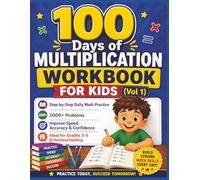 100 Days of Multiplication Mastery for Kids (Vol 5): Daily Math Worksheets with 2000+ Multiplication Problems | Improve Speed, Accuracy & Confidence | Ages 8-12 | Grades 3-5 & Homeschool