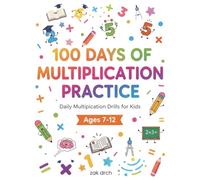 100 Days of Multiplication Practice: Daily Multiplication Drills for Kids