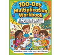100 Days of Multiplication Practice for Kids: Math Facts Workbook | Daily Exercises to Build Speed & Accuracy
