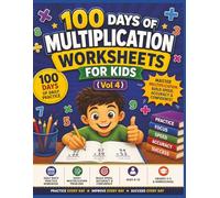 100 Days of Multiplication Worksheets for Kids (Vol 4): Daily Math Practice Workbook with 2000+ Multiplication Problems | Build Speed, Accuracy & Confidence | Ages 8-12 | Grades 3-5 & Homeschool