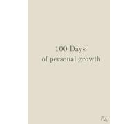 100 Days of personal growth: (Beige) A Guided Journal to Transform Your Life. With one question per day, this journal will challenge your thinking, ... and guide you toward meaningful change.