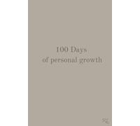 100 Days of personal growth: (Taupe) A Guided Journal to Transform Your Life. With one question per day, this journal will challenge your thinking, ... and guide you toward meaningful change.