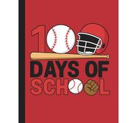 100 Days of School Baseball Composition Notebook: A Fun Sports Themed Gift for Kids, Boys & Girls featuring a Bat, Ball, and Helmet Graphic for the 100th Day Celebration - 110 Wide Ruled Pages