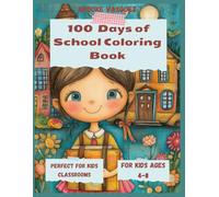 100 Days of School Coloring Book: Fun & Festive Coloring Pages to Celebrate 100 Days of Learning - Ages 4-8