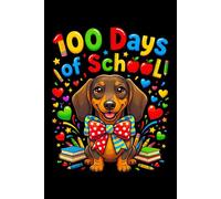 100 Days of School Dachshund Notebook Journal Fun: Perfect for note-taking, planning, work, travel, idea jotting, habit tracking, 120 Pages, Medium 6 x 9 Inches