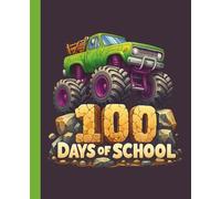 100 Days of School Monster Truck Composition Notebook: A Cool and Fun Gift for Boys featuring an Awesome Green Truck Crushing the Number One Hundred Made of Rocks - 110 Wide Ruled Pages