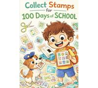 100 Days of School Stamp Collection Book: My 100th Day Project Activity Tracker for Kids, Students & Teachers | Daily Stamp Collector Log for kids | Fun School Milestone Keepsake