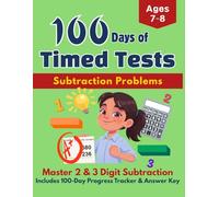 100 Days of Subtraction Timed Tests: 2nd Grade Math Workbook: Master 2 & 3 Digit Subtraction Practice Drills with Answer Key and Progress Tracker, Ages 7-8 (Bright Kids Press)