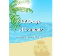 100 Days of Summer: A guided summer-themed journal perfect for kids ages 5 to 8.
