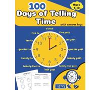 100 Days of Telling Time: Practice Reading Time the Fun Way!