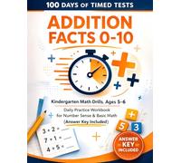 100 Days of Timed Tests: Addition Facts 0-10: Kindergarten Math Drills, Ages 5-6 | Daily Practice Workbook for Number Sense & Basic Math (Answer Key Included)