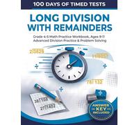100 Days of Timed Tests: Long Division with Remainders: Grade 4-5 Math Practice Workbook, Ages 9-11 | Advanced Division Practice & Problem Solving