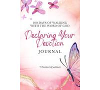 100 Days of Walking with the Word of God | Declaring Your Devotion Journal