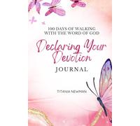 100 Days of Walking with the Word of God | Declaring Your Devotion Journal