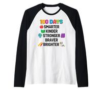 100 Days Smarter Kinder Stronger Brighter Smarter Camiseta Manga Raglan