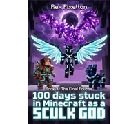 100 days stuck in Minecraft as a SCULK GOD: Book 3 : The Final Eclipse. An Unofficial 8-Bit Adventure for Kids and Tweens.