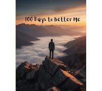100 Days to Better Me - Writing Journal: 90 GSM, Paperback: Small daily actions, Big life changes