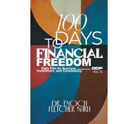 100 Days to Financial Freedom: Daily Pills for Success, Investment and Consistency. ODP Vol.15