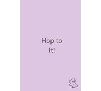 100 Days to Hop To It!: 100 Pages to plan and hope through the next 100 days