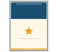 100 Days to Kindergarten! Daily Learning Workbook: One Practice Page a Day Until Your First Morning at School - Ages 4-6
