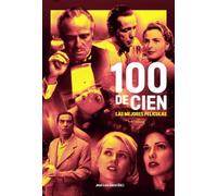 100 DE CIEN. LAS MEJORES PELÍCULAS: LAS MEJORES PELICULAS DE LA HISTORIA DEL CINE (FUERA DE COLECCION)