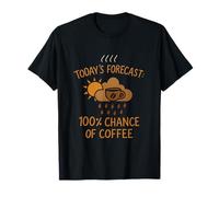 100% de probabilidad de café Pronóstico del Tiempo Arte Camiseta