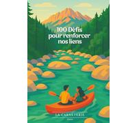 100 Défis pour renforcer nos liens - Carnet d'activités pour renforcer votre couple et créer des souvenirs: Activités à faire en amoureux pour se ... sa relation - Idée cadeau couple original