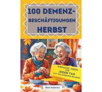 100 Demenzbeschäftigungen Herbst - einfache Ideen für jeden Tag