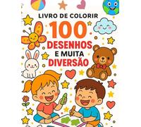 100 Desenhos e muita Diversão - Livro de Colorir: Desenvolva a criatividade, coordenação motora e vocabulário com mais de 100 páginas para colorir e se divertir em Português, Inglês e Espanhol