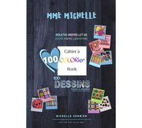 100 Dessins Formes et Motifs/ 100 Forms and Patterns Drawings: Facile à colorier / Easy coloring de Mme Michelle