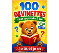 100 Devinettes CP: 100 énigmes amusantes pour apprendre à lire, réfléchir et rire dès 6 ans (Je lis et je ris)
