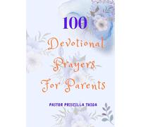 100 DEVOTIONAL PRAYERS: PARENTS PRAYING FOR CHILDREN