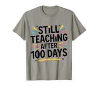 100º Día de Escuela - Todavía Enseñando Después de 100 Días Camiseta
