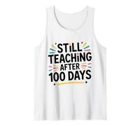 100º Día de Escuela - Todavía Enseñando Después de 100 Días Camiseta sin Mangas