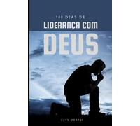 100 Dias de Liderança com Deus: Sabedoria e Estratégia para o Executivo de Alto Desempenho