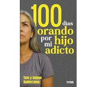 100 días orando por mi hijo adicto