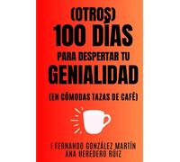 100 DIAS PARA DESPERTAR TU GENIALIDAD: 100 días y 100 consejos prácticos y sencillos para mejorar tu creatividad presentados en divertidas ilustraciones a todo color.