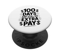 100 días y todavía no Hay Pago Extra Profesor Divertido día 100 PopSockets PopGrip Adhesivo