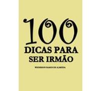 100 Dicas Para Ser Irmão (ebook)